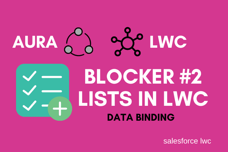 Blockers You will come across while dealing with Lists in LWC