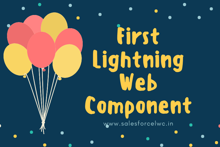 Create Lightning Web Component in Salesforce with 4 easy steps