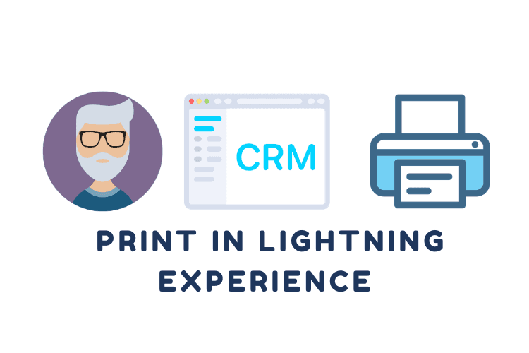 How to Print Record Details in Lightning Experience